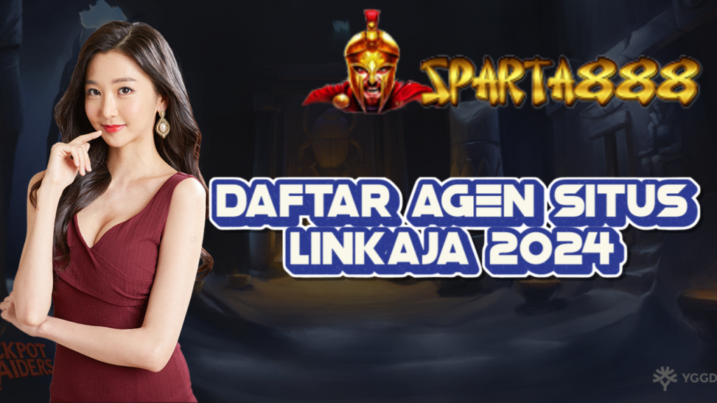 Daftar Agen Situs Linkaja 2024