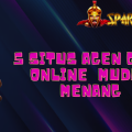 5 Situs Agen Game Online Mudah Menang