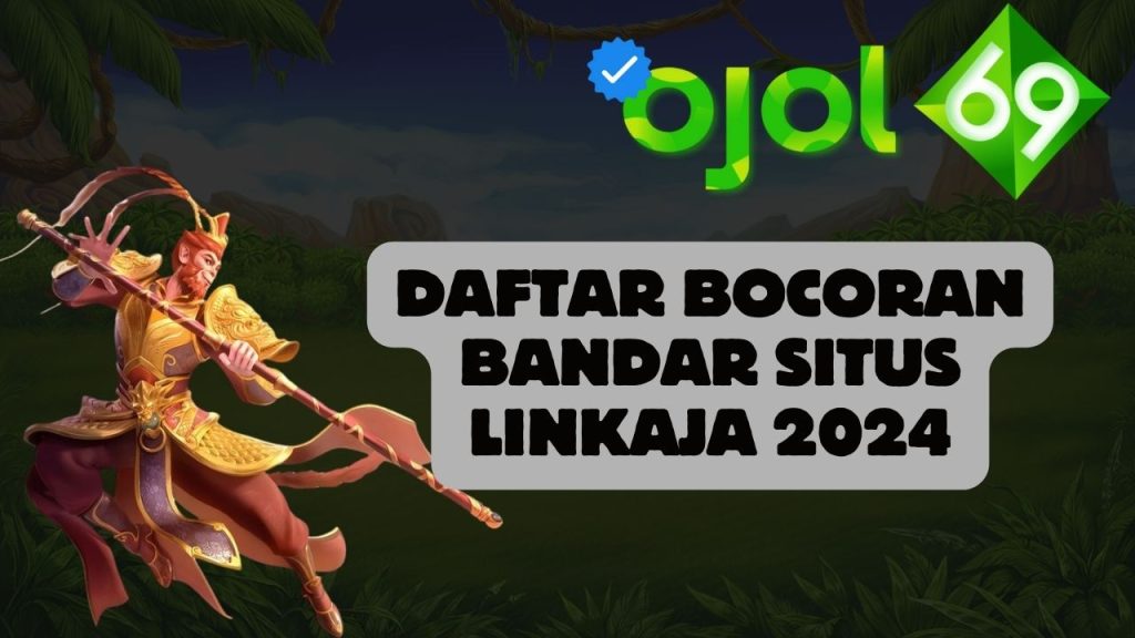 Daftar Bocoran Bandar Situs Linkaja 2024