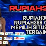 RUPIAH369 RUPIAH369 CARA MEMILIH SITUS SLOT TERBAIK