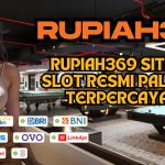 RUPIAH369 SITUS SLOT RESMI PALING TERPERCAYA