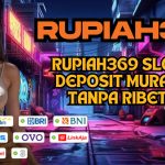 RUPIAH369 SLOT DEPOSIT MURAH TANPA RIBET