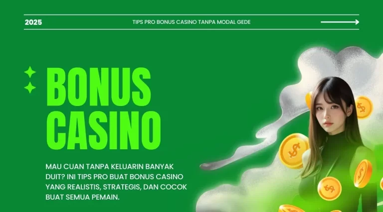 Tips Pro Buat Bonus Casino Tanpa Modal Gede