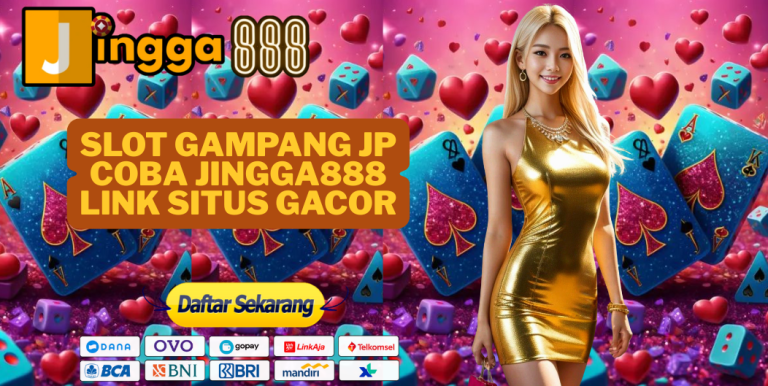 SLOT GAMPANG JP COBA JINGGA888 LINK SITUS GACOR