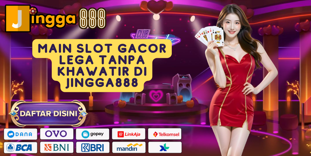 MAIN SLOT GACOR LEGA TANPA KHAWATIR DI JINGGA888